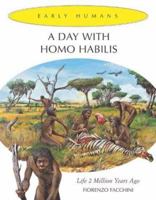 A Day With Homo Habilis: Life 2,000,000 Years Ago (Early Humans) 0761327657 Book Cover