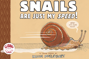 Snails Are Just My Speed!: TOON Level 1 1662665113 Book Cover