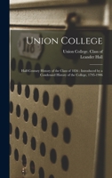 Union College: Half-century History of the Class of 1856: Introduced by a Condensed History of the College, 1795-1906 1013565681 Book Cover