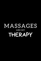 Massages Are My Therapy: Journal Gift For Him / Her Softback Writing Book Notebook (6" x 9") 120 Lined Pages 1697865747 Book Cover