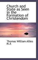 Church and State as Seen in the Formation of Christendom 9355346697 Book Cover