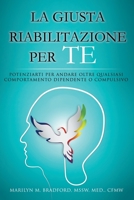 La Giusta Riabilitazione Per Te - Right Recovery for You (Italian) 1634930924 Book Cover