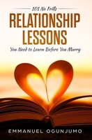 101 No Frills Relationship Lessons You Need to Learn Before You Marry 1951028058 Book Cover