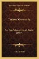 Tacitus' Germania: Fur Den Schulgebrauch Erklart (1907) 1165082039 Book Cover