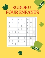 Sudoku pour enfant: 100 Sudoku Faciles avec solutions à Résoudre pour Enfants (French Edition) B0863S281B Book Cover