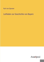 Leitfaden zur Geschichte von Bayern 338204708X Book Cover