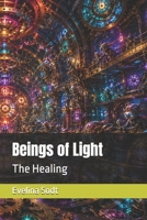 Beings of Light: The Healing B0H2DY3V12 Book Cover