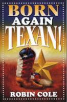 Born Again Texan! 1556227302 Book Cover