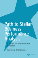 Path to Stellar Business Performance Analysis: A Design and Implementation Handbook B0F2M4NC1Z Book Cover
