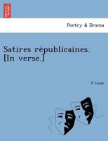 Satires républicaines. [In verse.] 1249025362 Book Cover