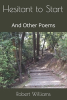 Hesitant to Start: And Other Poems B08MVGPK12 Book Cover