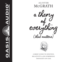 A Theory of Everything (That Matters) (Library Edition): A Brief Guide to Einstein, Relativity, and His Surprising Thoughts on God 1631085921 Book Cover