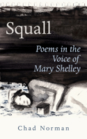 Squall: Poems in the Voice of Mary Shelley 1771835176 Book Cover