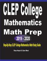 CLEP College Mathematics Math Prep 2019 - 2020: Step-By-Step CLEP College Mathematics Math Study Guide 1646120787 Book Cover