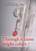 Through It Came Bright Colors 1560234512 Book Cover