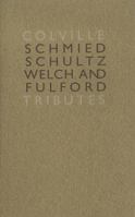 Colville Tributes: Schmied, Schultz, Welch and Fulford 1554470919 Book Cover