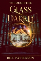 Through the Glass Darkly (The Rusted Lantern Series) B0GXPHQ257 Book Cover