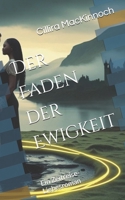 Der Faden der Ewigkeit: Ein Zeitreise-Liebesroman (German Edition) B0FM3T82GJ Book Cover