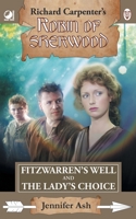 Fitzwarren's Well & The Lady's Choice: from Richard Carpenter's Robin of Sherwood 0722355971 Book Cover