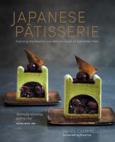 Japanese Patisserie: Exploring the beautiful and delicious fusion of East meets West 1849758107 Book Cover