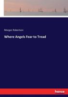 Where Angels Fear to Tread 3337075827 Book Cover