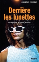 Derrière Les Lunettes: La Biographie de Michel Polnareff 2213666806 Book Cover