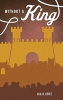Without a King 1525522108 Book Cover