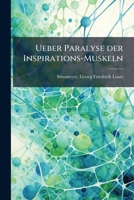 Ueber Paralyse Der Inspirations-Muskeln (Classic Reprint) 1173304207 Book Cover