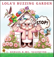 Lola's Buzzing Garden B0CQ8GNRSS Book Cover