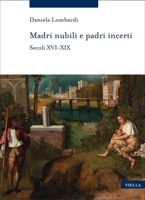 Madri Nubili E Padri Incerti: Secoli XVI-XIX B0CP4ZD2RJ Book Cover