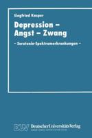 Depression, Angst Und Zwang: Serotonin-Spektrumerkrankungen 3824420805 Book Cover