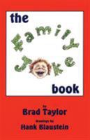 The Family Joke Book: By Brad Taylor ; Illustrated by Hank Blaustein 0865342946 Book Cover