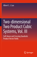 Two-dimensional Two Product Cubic Systems, Vol. III: Self-linear and Crossing Quadratic Product Vector Fields 3031595610 Book Cover