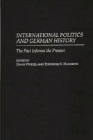 International Politics and German History 0275957497 Book Cover