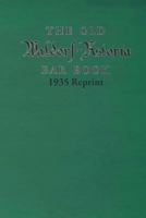 The Old Waldorf Astoria Bar Book 1935 Reprint 1438244304 Book Cover