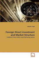 Foreign Direct investment and Market Structure: Evidence from India's manufacturing sector 3639303717 Book Cover