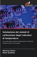 Valutazione dei metodi di calibrazione degli indicatori di temperatura: Con compensazione elettronica della giunzione di riferimento (CEJR) per sensore a termocoppia (Italian Edition) 6208808049 Book Cover