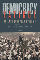 Democracy Fatigue: An East European Epidemy 9633866391 Book Cover