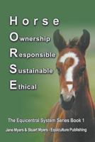Horse Ownership Responsible Sustainable Ethical: The Equicentral System Series Book 1 0994156170 Book Cover