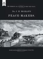 Ukase: We Command All Nations to Keep the Peace: Dr. J.H. McLean's Peace-makers 1845743849 Book Cover