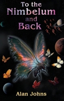 To the Nimbelum and back The tale of a group of winged Space Cadets 183538658X Book Cover