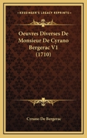 Oeuvres Diverses De Monsieur De Cyrano Bergerac V1 (1710) 1120014220 Book Cover