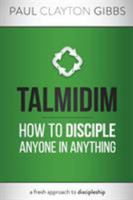 Talmidim: How to Disciple Anyone in Anything 0986283193 Book Cover