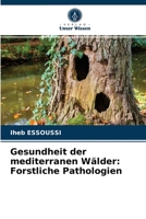 Gesundheit der mediterranen Wälder: Forstliche Pathologien 6203612995 Book Cover