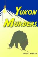 Yukon Murders 0970671296 Book Cover
