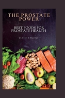 The Prostate Power: Best foods for prostate health B0C1J2GTDD Book Cover