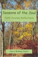 Seasons of the Soul: Faith Journey Reflections 0998565008 Book Cover