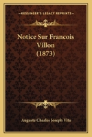 Notice Sur Francois Villon (1873) 1167387538 Book Cover