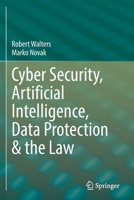 Cyber Security, Artificial Intelligence, Data Protection & the Law 9811616647 Book Cover