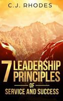 7 Leadership Principles of Service and Success 0999197592 Book Cover